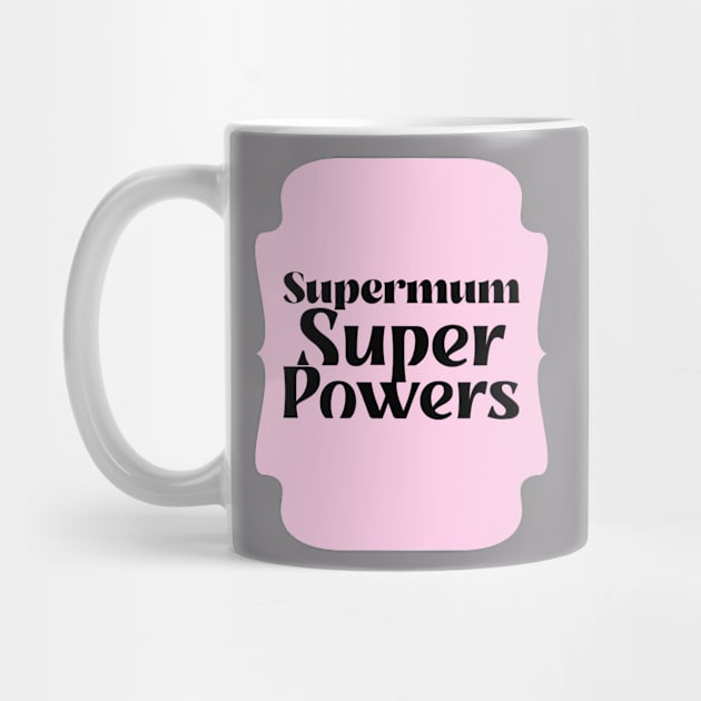 Supermum Super power by Vili's Shop